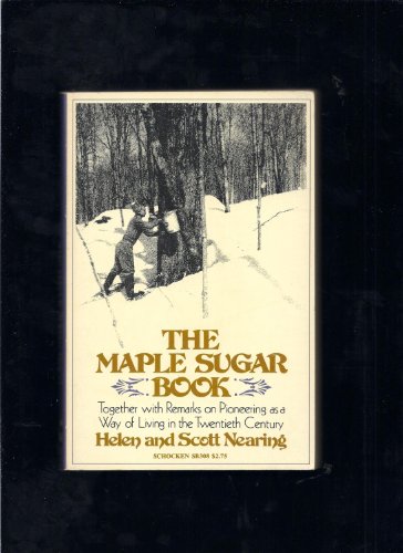 Imagen de archivo de Maple Sugar Book: Together With Remarks on Pioneering As a Way of Living in the Twentieth Century a la venta por Bingo Used Books