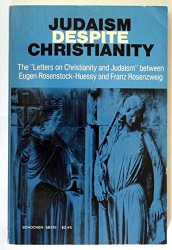 9780805203158: Judaism Despite Christianity: The Letters on Christianity and Judaism Between E.R.Huessy and F.Rosenzweig