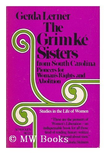 Imagen de archivo de The Grimke Sisters from South Carolina : Pioneers for Women's Rights and Abolition a la venta por Better World Books