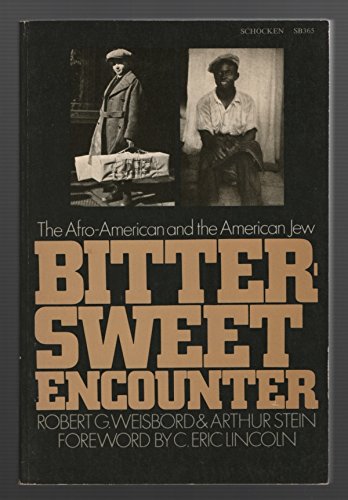 Imagen de archivo de Bitter-sweet Encounter: Afro-American and the American Jew a la venta por "Pursuit of Happiness" Books