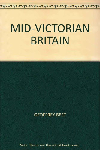 Beispielbild fr Mid-Victorian Britain : 1851-75 zum Verkauf von Better World Books