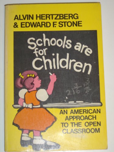 Stock image for Schools are for Children: An American Approach to the Open Classroom for sale by gearbooks