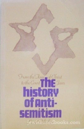 Imagen de archivo de History of Anti-Semitism from the Time of Christ toThe Court Jews a la venta por ThriftBooks-Atlanta