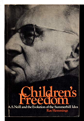 Imagen de archivo de Children's Freedom: A.S. Neill and the Evolution of the Summerhill Idea a la venta por Sutton Books