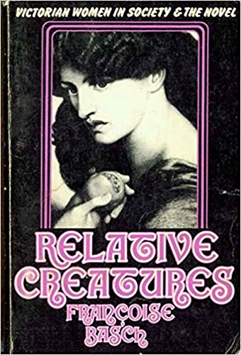 Beispielbild für Relative Creatures: Victorian Women in Society and The Novel (Studies in the life of women) zum Verkauf von SecondSale