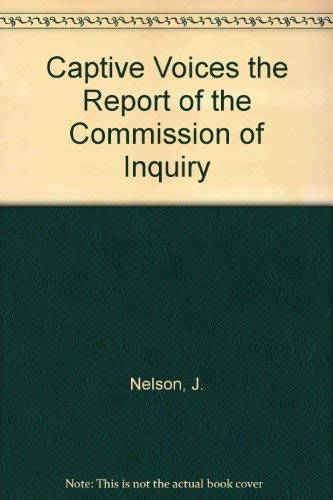 Captive Voices: The Report of the Commission of Inquiry into High School Journalism in America (9780805204711) by Jack Nelson