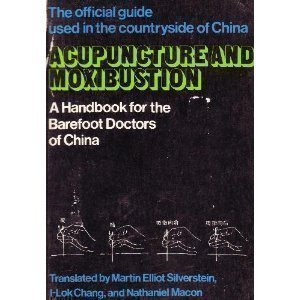 Stock image for Acupuncture and Moxibustion : A Handbook for the Barefoot Doctors of China for sale by Zoom Books Company