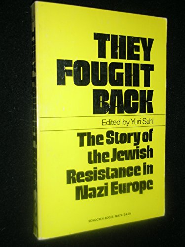 Imagen de archivo de They Fought Back: The Story of the Jewish Resistance in Nazi Europe a la venta por Open Books