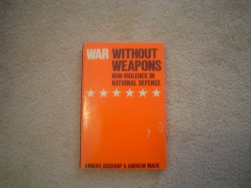 Stock image for War Without Weapons: Non-violence in National Defense for sale by Discover Books