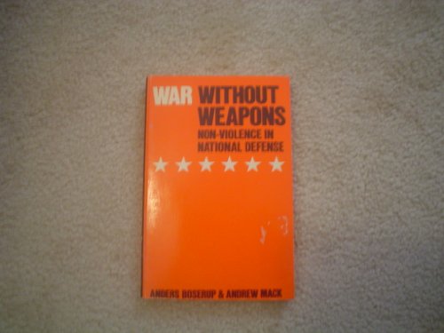 9780805204841: War Without Weapons: Non-violence in National Defense