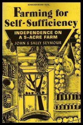 Beispielbild fr Farming for Self-Sufficiency : Independence on a Five-Acre Farm zum Verkauf von Better World Books