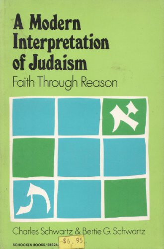 Beispielbild fr A modern interpretation of Judaism: Faith through reason zum Verkauf von SecondSale