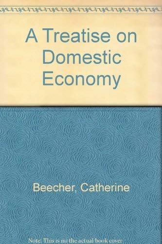 Beispielbild fr A Treatise on Domestic Economy zum Verkauf von Better World Books