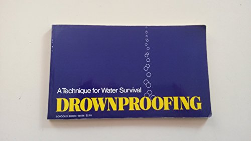 Imagen de archivo de Drownproofing : A Technique for Water Survival a la venta por Better World Books