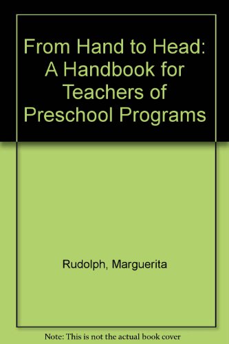 Stock image for From Hand to Head : A Handbook for Teachers of Preschool Programs for sale by Better World Books