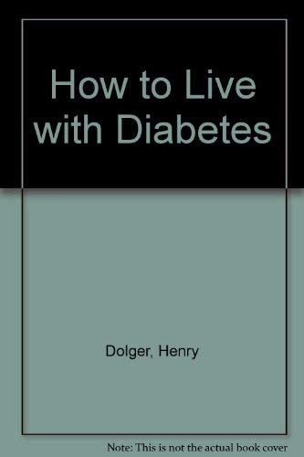 Beispielbild fr How to Live with Diabetes zum Verkauf von Better World Books