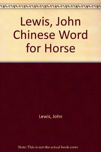 9780805206401: Lewis, John Chinese Word for Horse