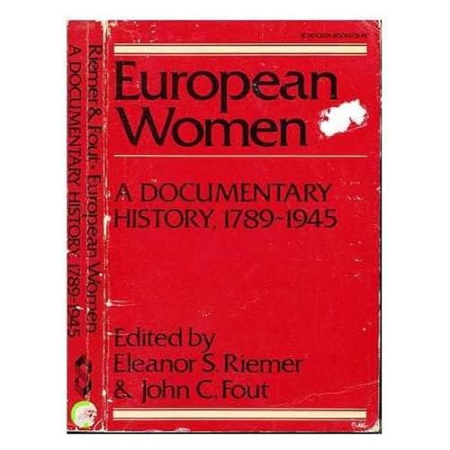 Imagen de archivo de European Women: A Documentary History, 1789-1945 a la venta por Lowry's Books