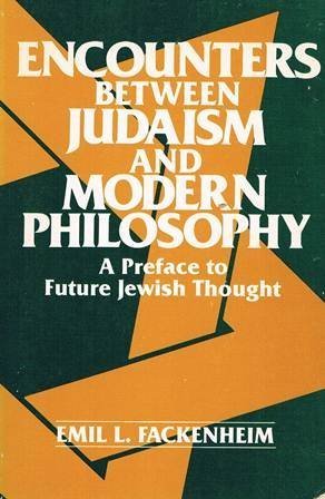 Stock image for Encounters Between Judaism and Modern Philosophy : A Preface to Future Jewish Thought for sale by Better World Books