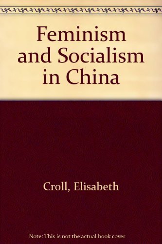 9780805206579: Feminism and Socialism in China