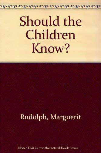 9780805206623: Should the Children Know?