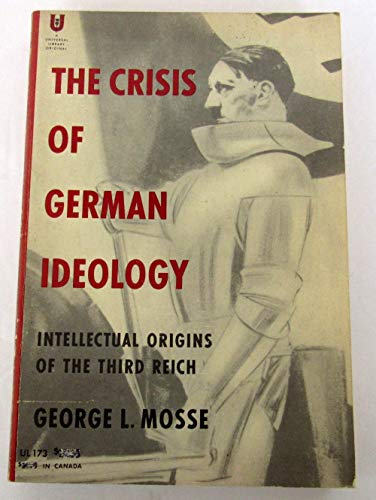 Beispielbild fr The Crisis of Germany Ideology : Intellectual Origins of the Third Reich zum Verkauf von Better World Books