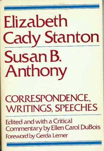 Imagen de archivo de Elizabeth Cady Stanton-Susan B. Anthony : Correspondence, Writings, Speeches a la venta por Better World Books