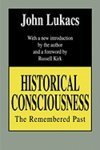 Historical Consciousness (9780805207309) by Lukacs, John