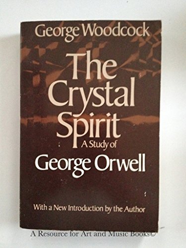 Stock image for The Crystal Spirit: A Study of George Orwell for sale by Heisenbooks