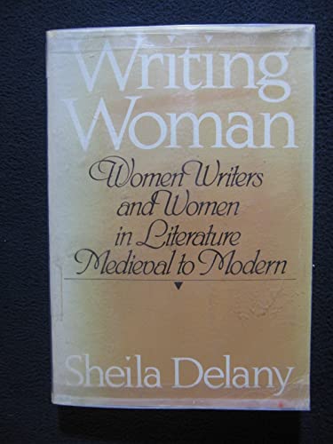 9780805207569: Writing Woman: Women Writers and Women in Literature, Medieval to Modern