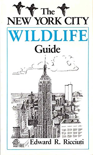 The New York City Wildlife Guide: Wild Creatures of New York City and Where to Find Them (9780805207644) by Ricciuti, Edward