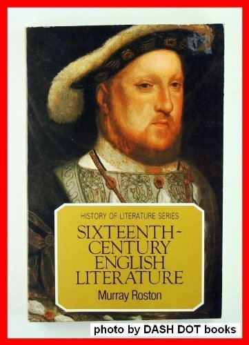 9780805207705: Sixteenth-Century English Literature (History of Literature Series)