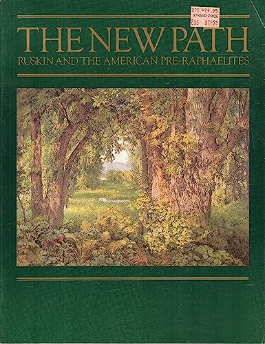 Stock image for The New Path: Ruskin and the American Pre-Raphaelites for sale by Saucony Book Shop