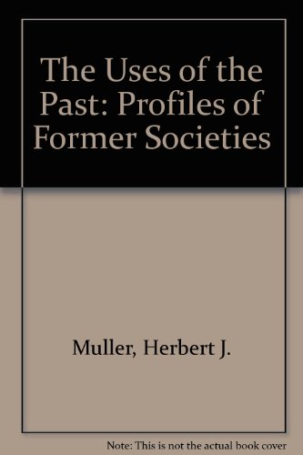 Stock image for The Uses of the Past : Profiles of Former Scientists for sale by Better World Books