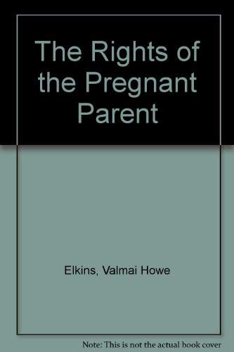 9780805207958: The Rights of the Pregnant Parent