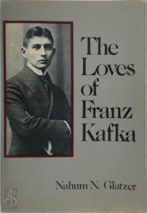 The Loves of Franz Kafka (9780805208221) by Glatzer, Nahum N.