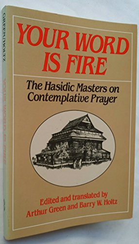 Beispielbild fr Your Word is Fire: The Hasidic Masters on Contemplative Prayer. zum Verkauf von Henry Hollander, Bookseller