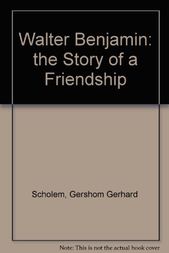 9780805208702: Walter Benjamin: The Story of a Friendship