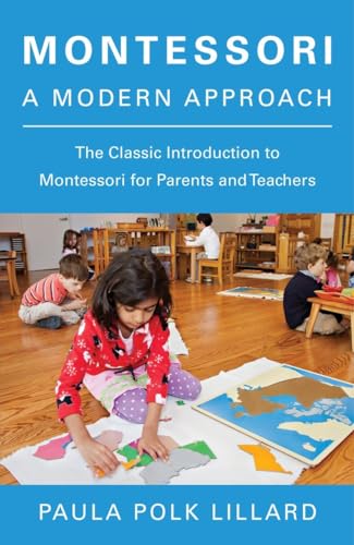9780805209204: Montessori: A Modern Approach: The Classic Introduction to Montessori for Parents and Teachers