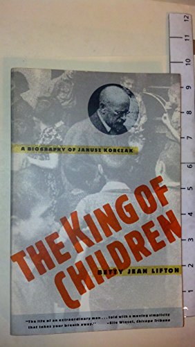 Beispielbild fr The King of Children: A Biography of Janusz Korczak zum Verkauf von Wonder Book