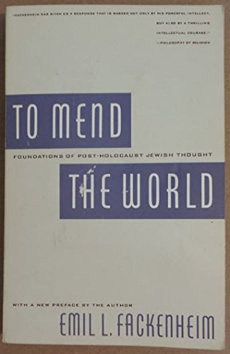 9780805209389: To Mend the World: Foundations of Post-Holocaust Jewish Thought