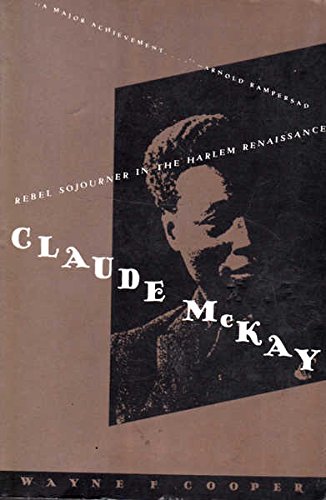 9780805209754: CLAUDE McKAY ~ Rebel Sojourner in the Harlem Renaissance, a Biography