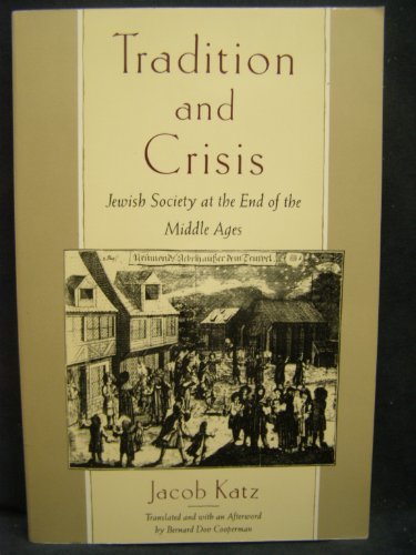 Beispielbild fr Tradition and Crisis: Jewish Society at the End of the Middle Ages zum Verkauf von Wonder Book