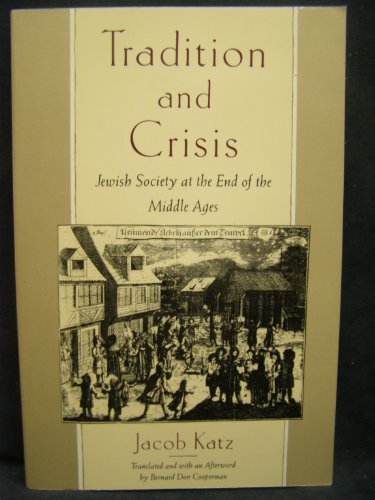 Imagen de archivo de Tradition and Crisis: Jewish Society at the End of the Middle Ages a la venta por Saucony Book Shop