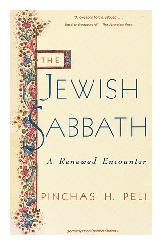 Beispielbild fr The Jewish Sabbath: A Renewed Encounter zum Verkauf von Wonder Book