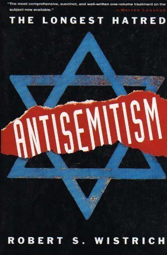 Antisemitism: The Longest Hatred - Wistrich, Robert Solomon