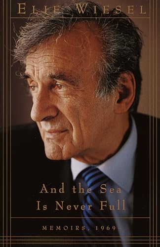 Stock image for And the Sea Is Never Full: Memoirs, 1969- (Memoirs of Elie Wiesel) for sale by Discover Books