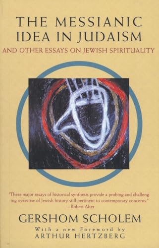 Beispielbild fr The Messianic Idea in Judaism: And Other Essays on Jewish Spirituality zum Verkauf von Heisenbooks