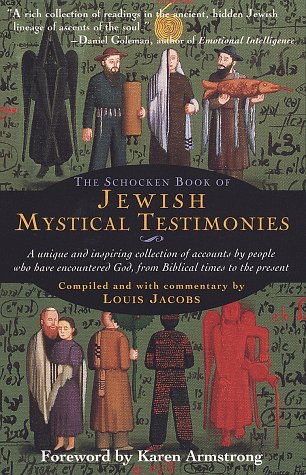 9780805210910: The Schocken Book of Jewish Mystical Testimonies: A Unique and Inspiring Collection of Accounts by People Who Have Encountered God, from Biblical Times to the Present