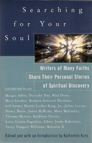 Stock image for Searching for Your Soul: Writers of Many Faiths Share Their Personal Stories of Spiritual Discovery for sale by Your Online Bookstore